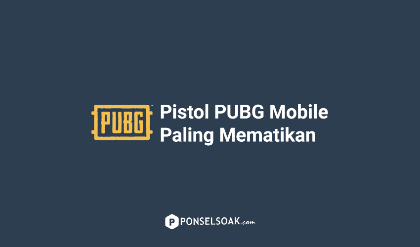 Pistol PUBG Mobile Paling Mematikan