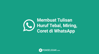 5+ Cara Membuat Tulisan Huruf Tebal, Miring, Coret di WhatsApp