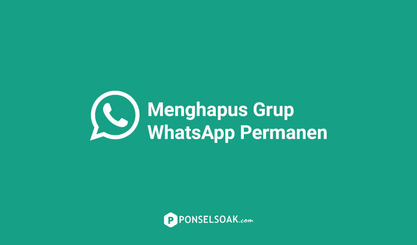 Cara Menghapus Grup WhatsApp Permanen