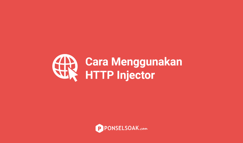 Cara Menggunakan HTTP Injector
