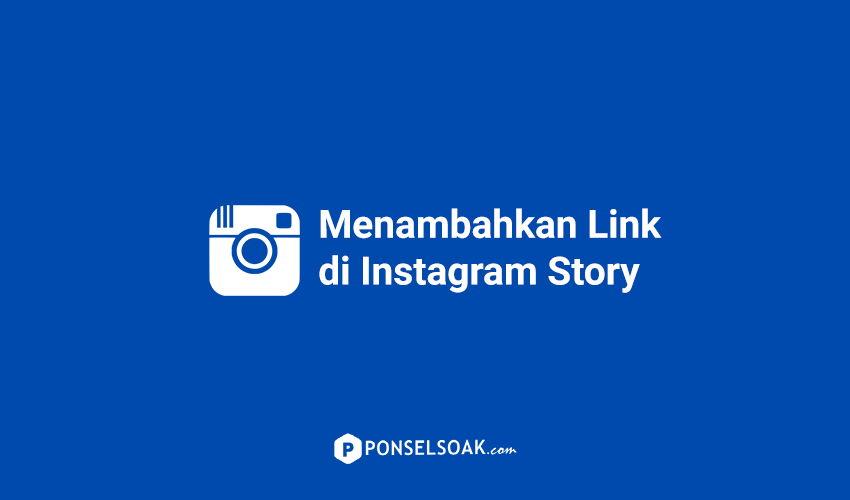 Cara Menambahkan Link di Instagram Story