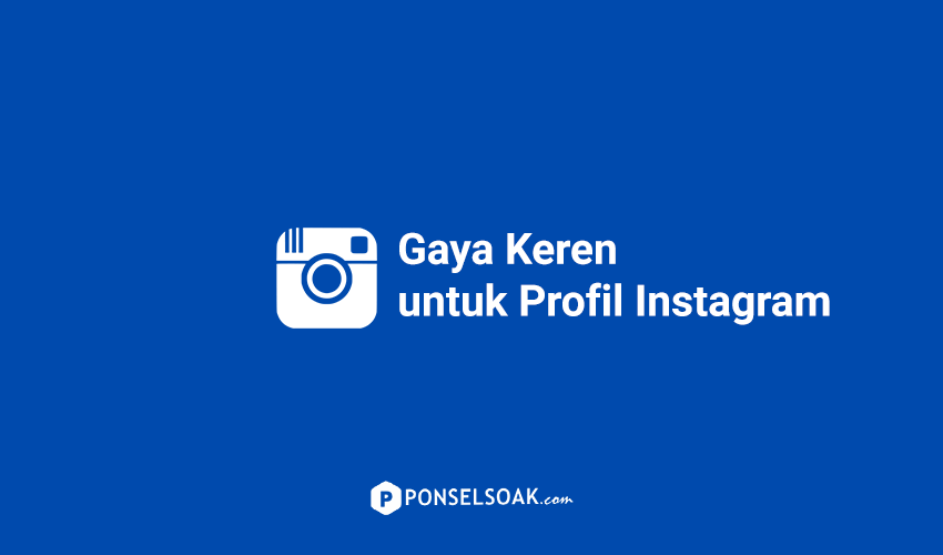 Gaya Keren untuk Profil Instagram