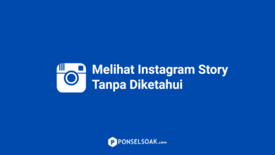 Cara Melihat Instagram Story Ketahuan dan Tanpa Diketahui