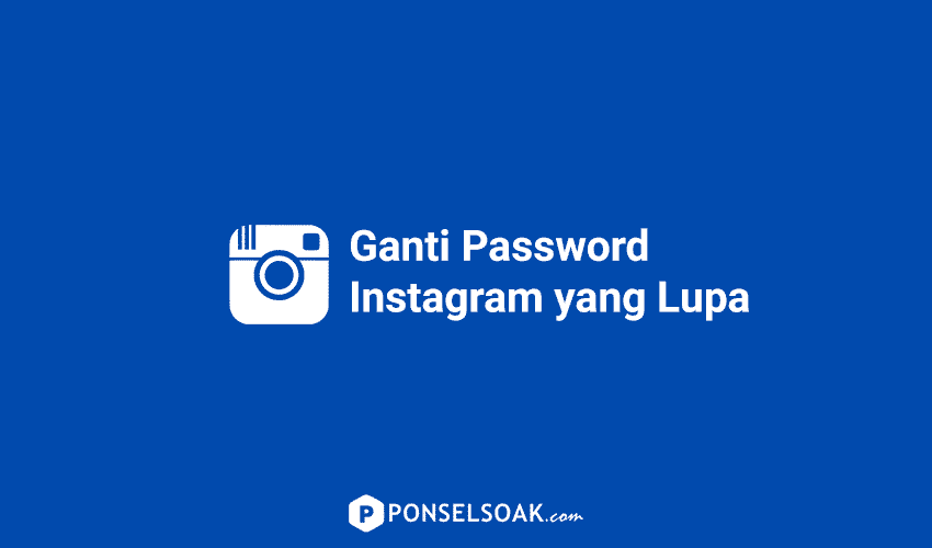 Cara Mengganti Password Instagram Yang Lupa